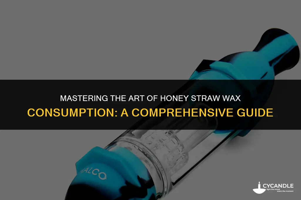 how to properly use a honey straw for wax