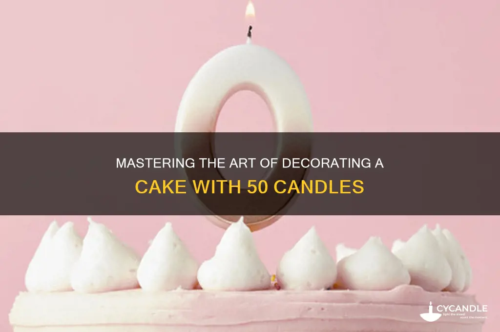 how to put 50 candles on a cake