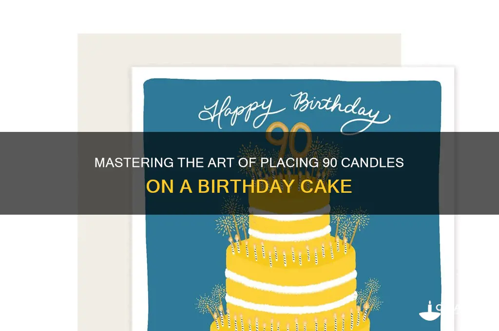 how to put 90 candles on a cake