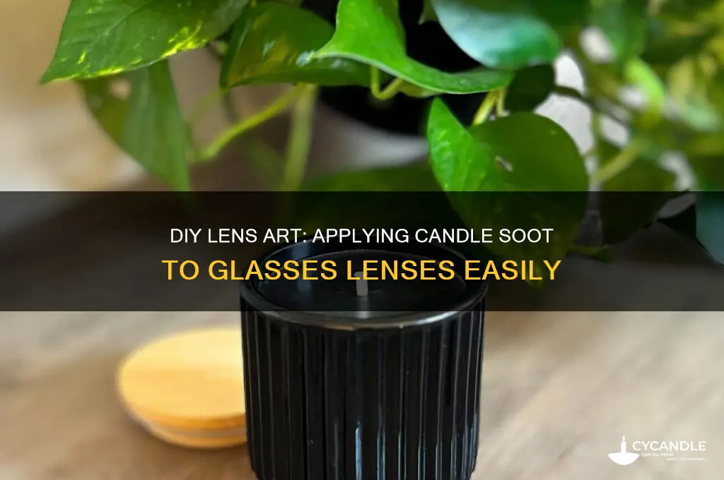 how to put candle soot on glasses lenses