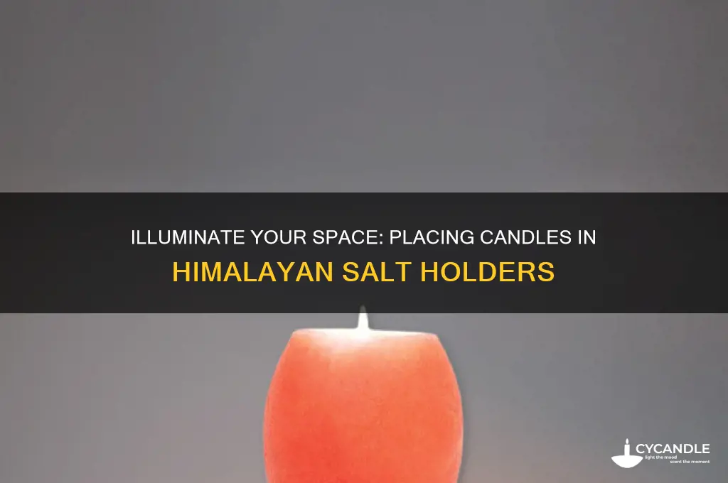 how to put candles in himalayan salt candle holder