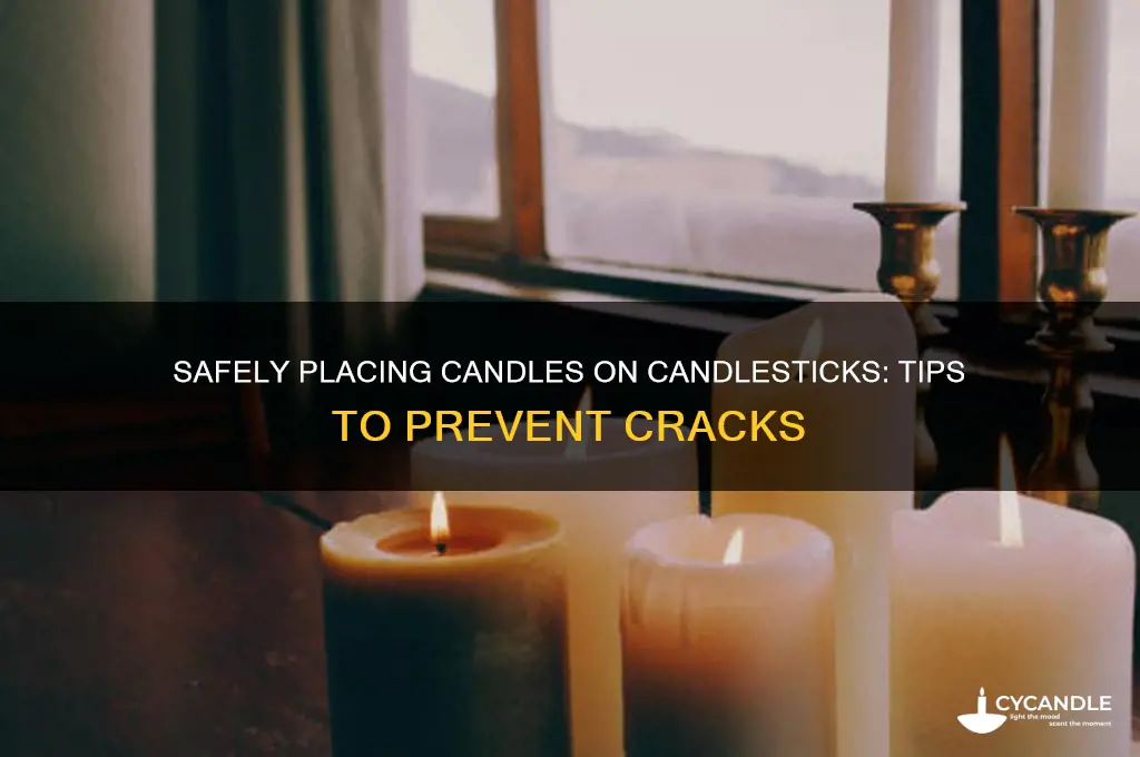 how to put candles on candlestick without cracking them