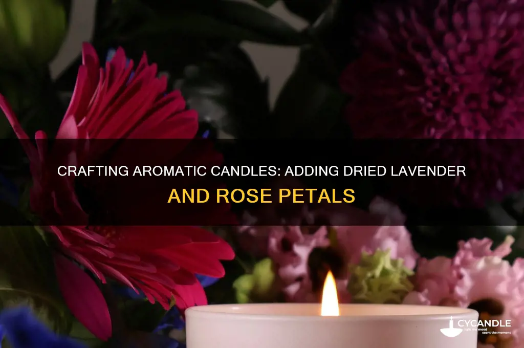 how to put dried lavendar and rose petals in candles