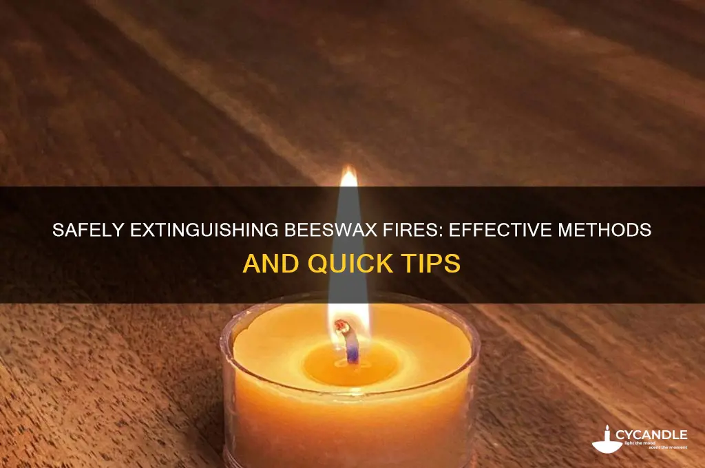 how to put out a beeswax fire