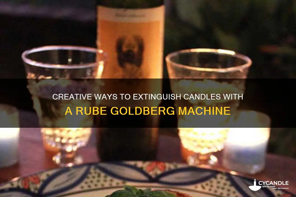 how to put out a candle rube goldberg machine