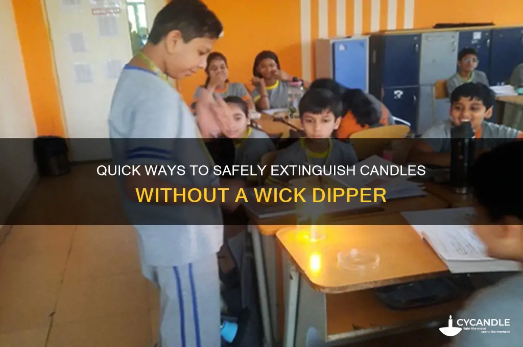 how to put out a candle without a wick dipper