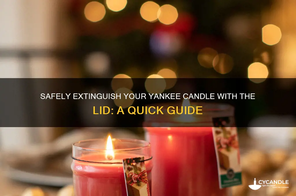 how to put out a yankie candle using lid