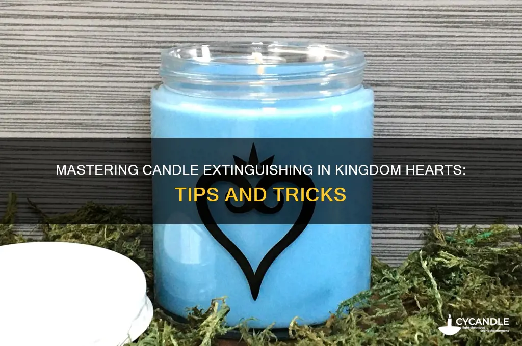 how to put out candles kingdom hearts