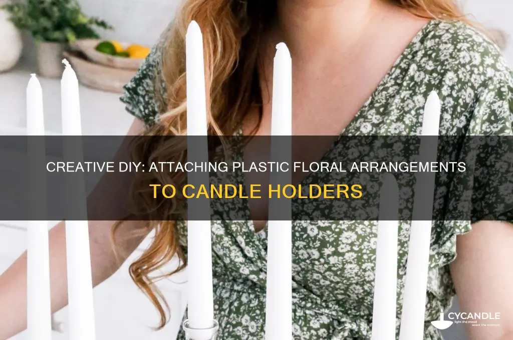 how to put plastic floral arrangement on a candle holder