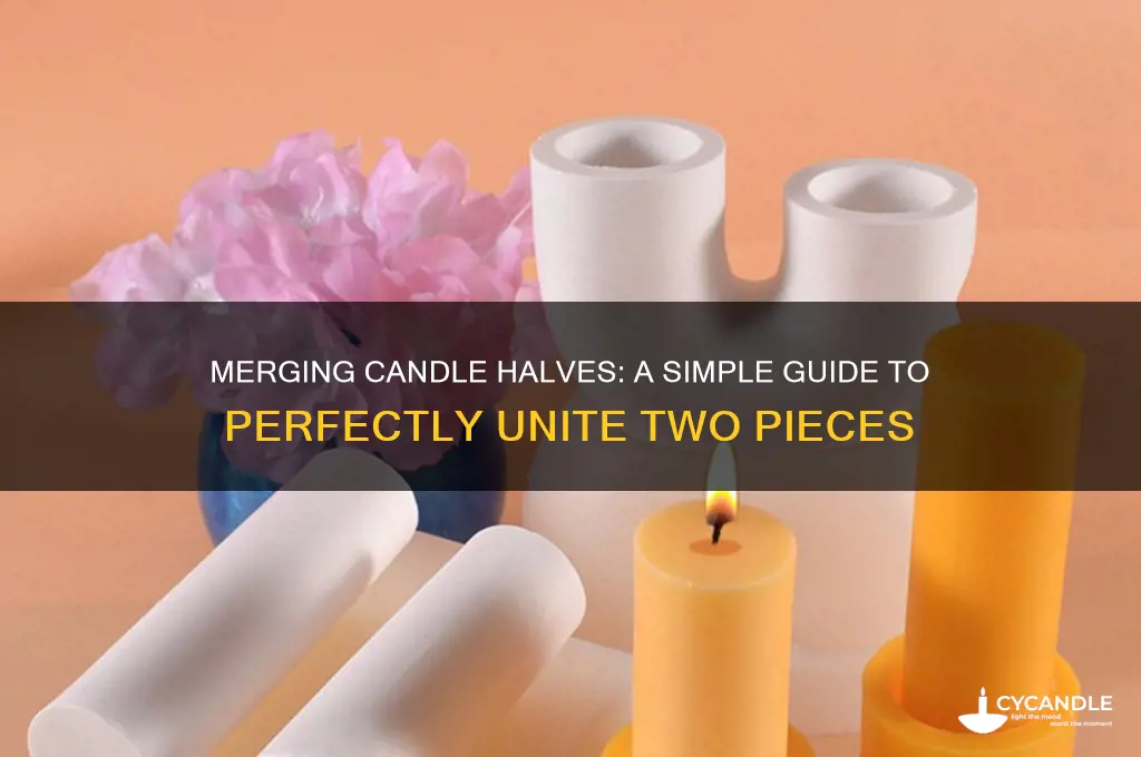 how to put two halves of a candle together