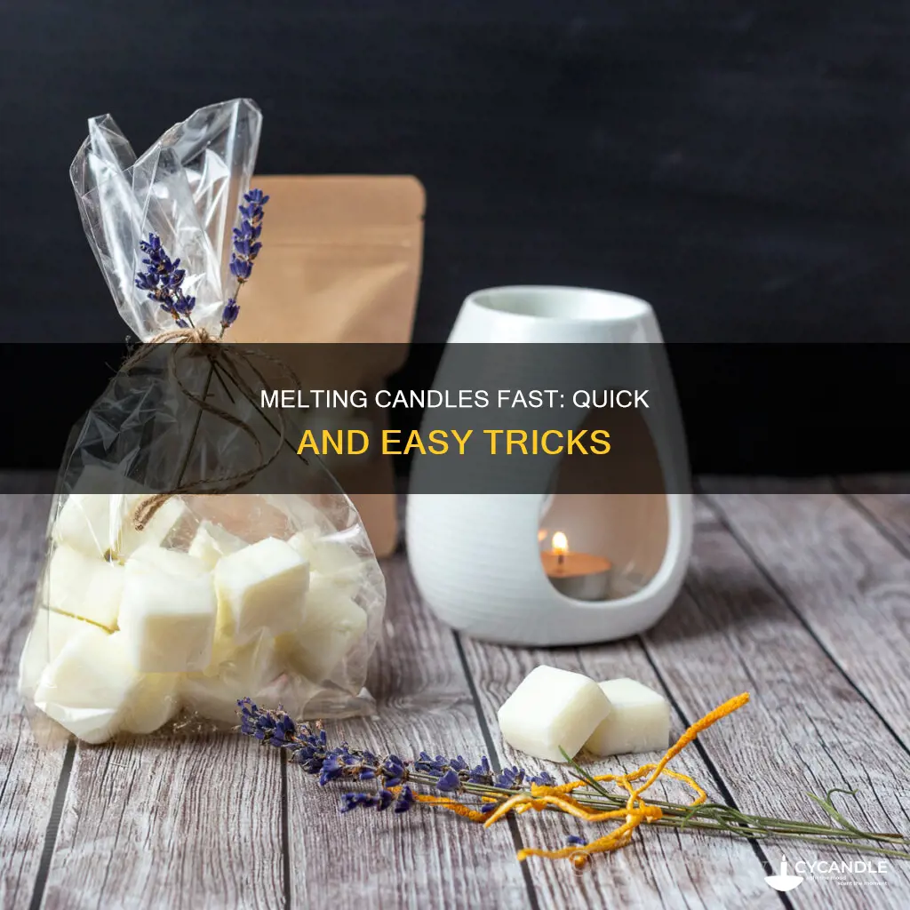 how to quickly melt a candle