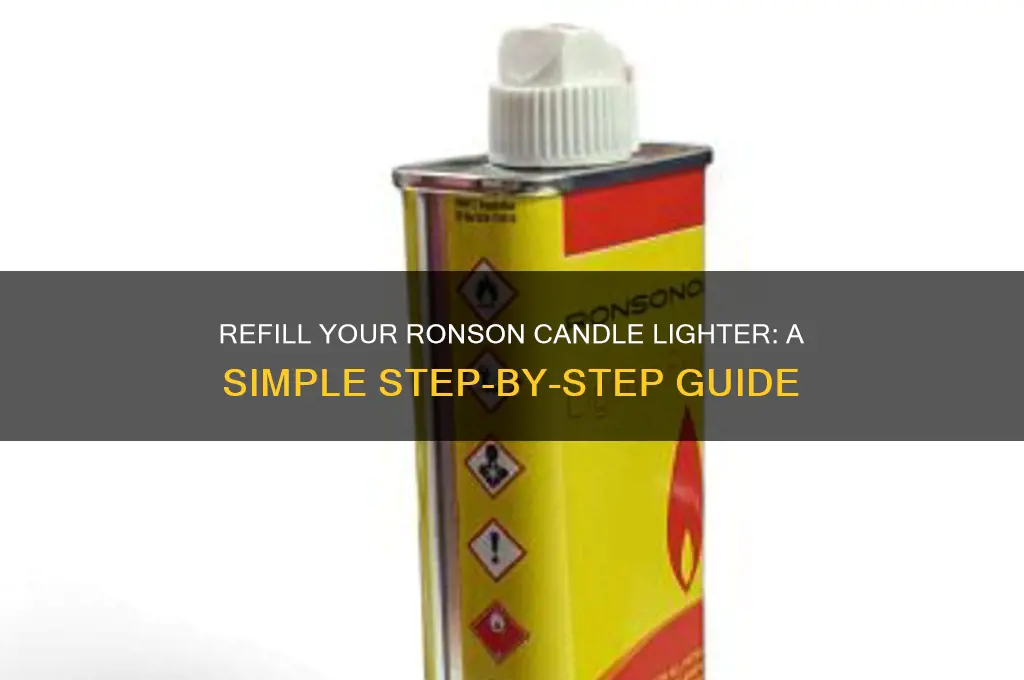 how to refill a ronson candle lighter