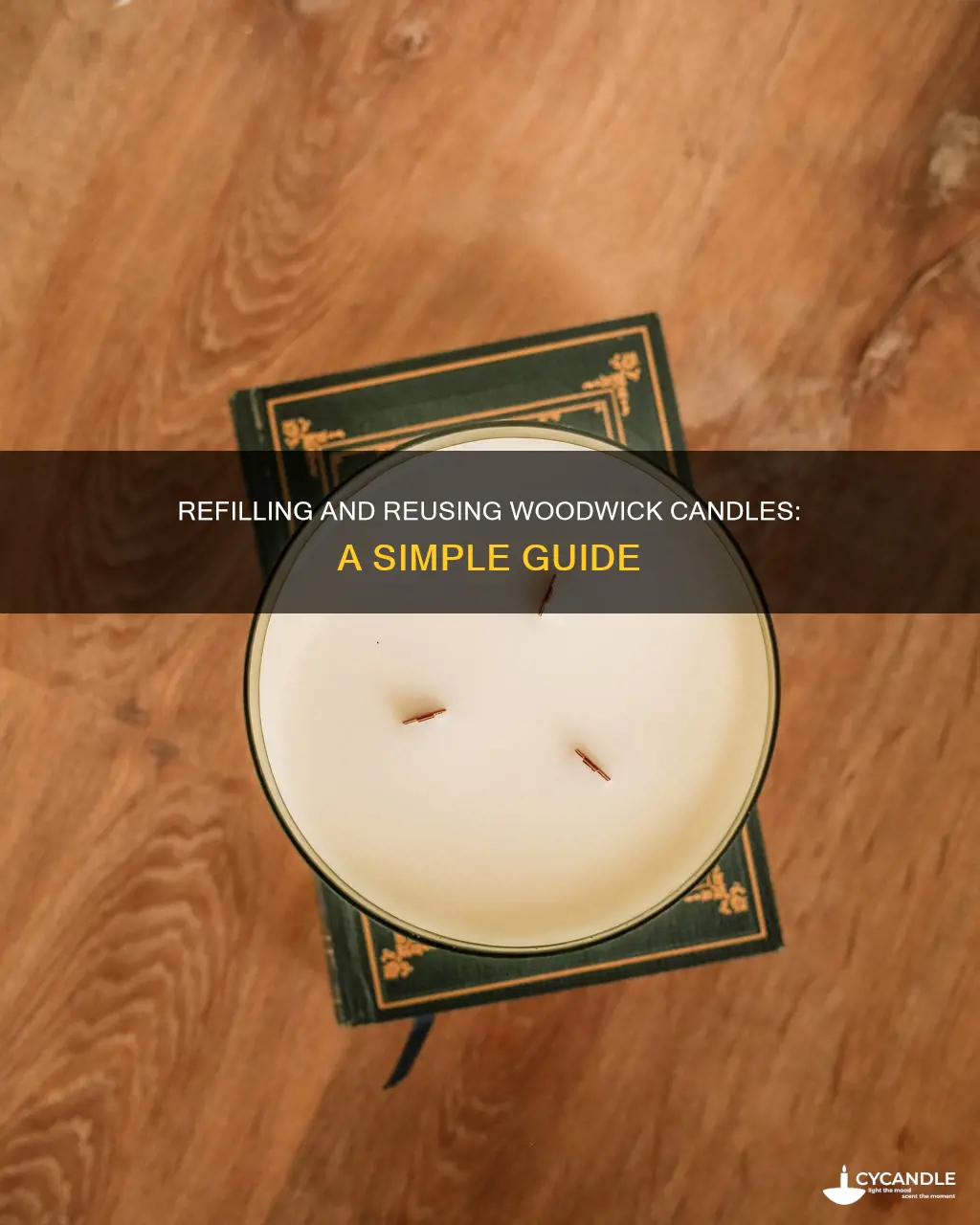 how to refill and reuse woodwick candle
