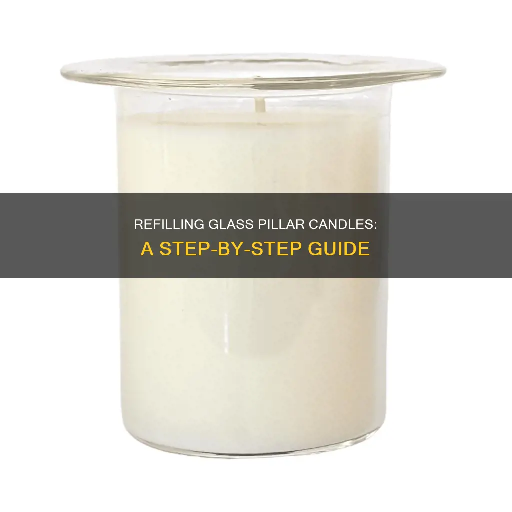 how to refill glass pillar candles