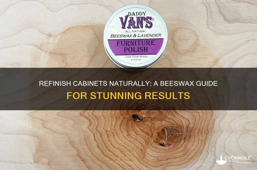 how to refinish cabinets with beeswax