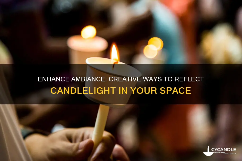 how to reflect candle light