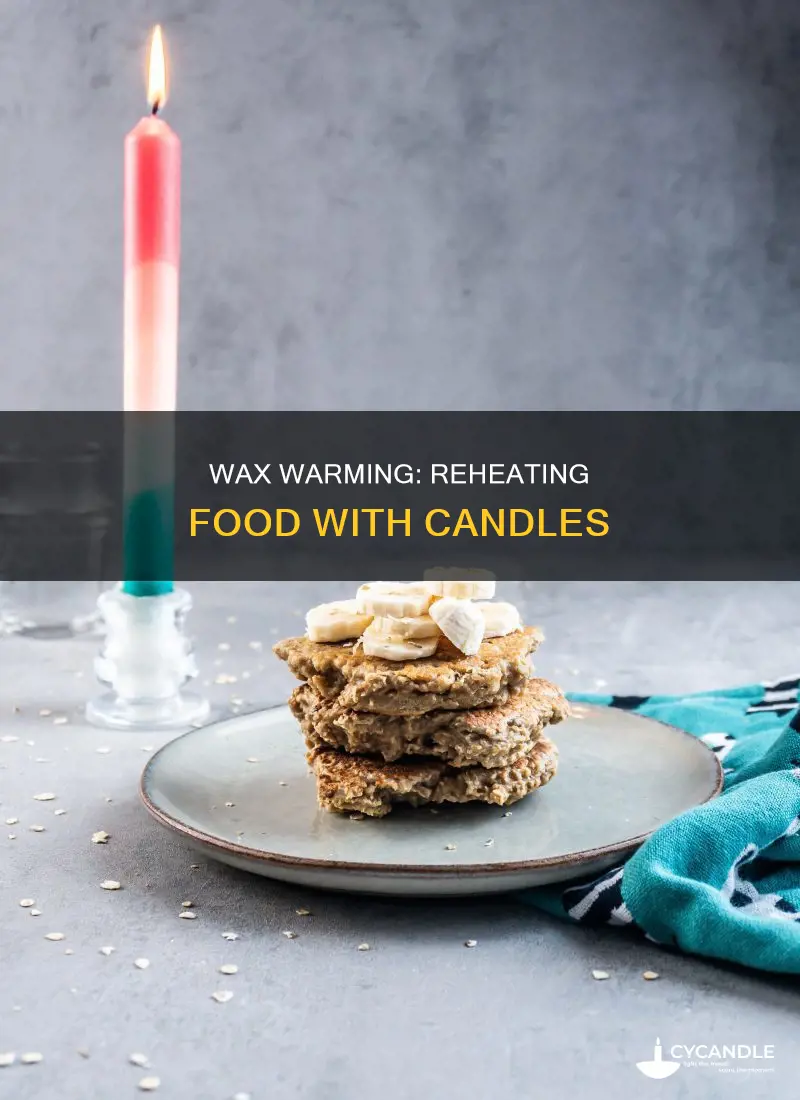 how to reheat food with candles