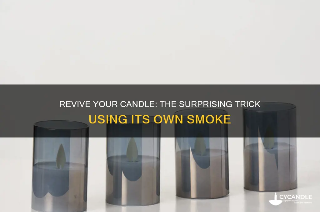 how to relight a candle using its smoke