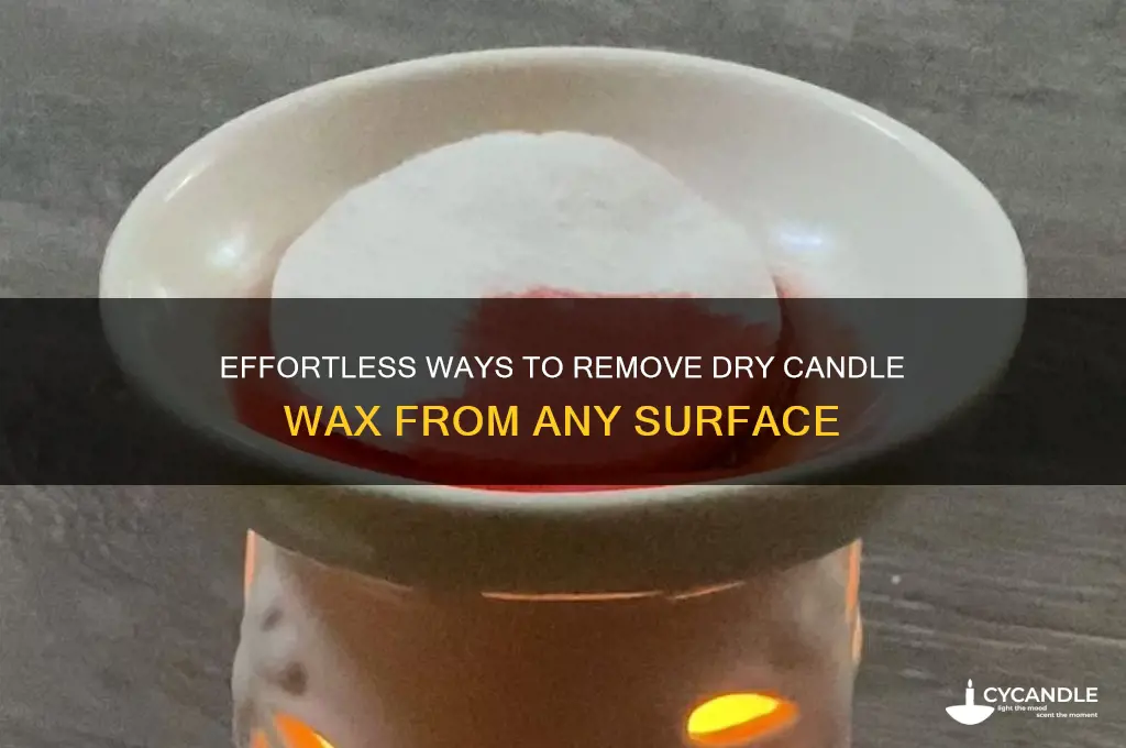 how to remoe dry candle wax