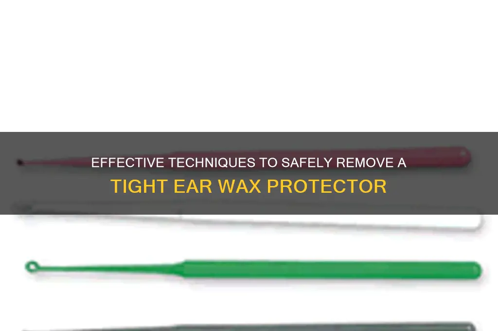 how to remove a tight ear wax protector