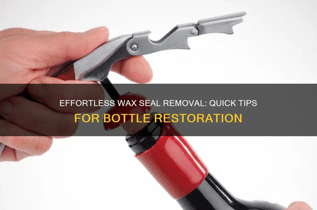 how to remove a wax seal from a bottle