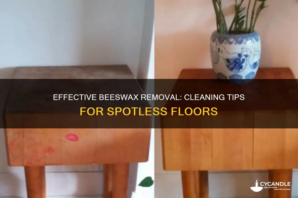 how to remove and cleanup beeswax from flooring