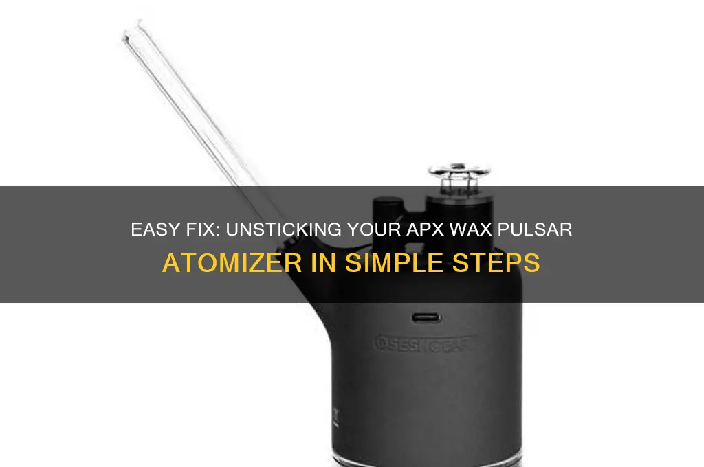 how to remove atomizer if stuck apx wax pulsar