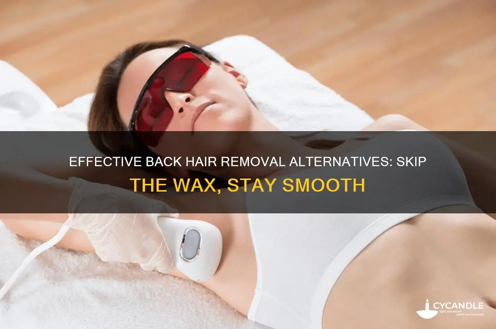 how to remove back hair without waxing