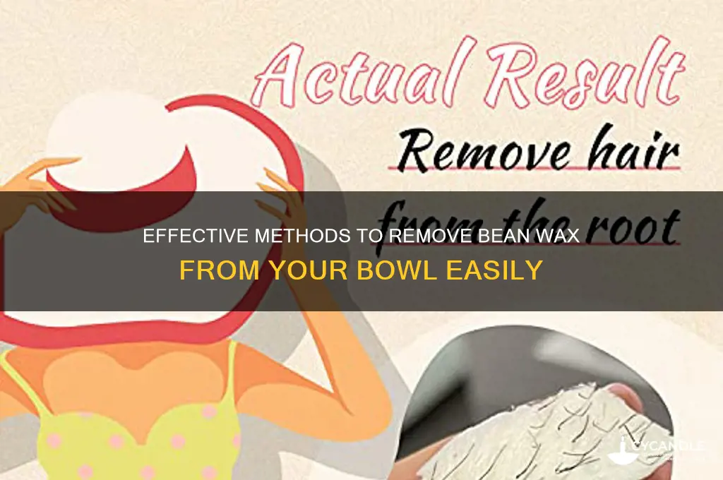 how to remove bean wax from bowl