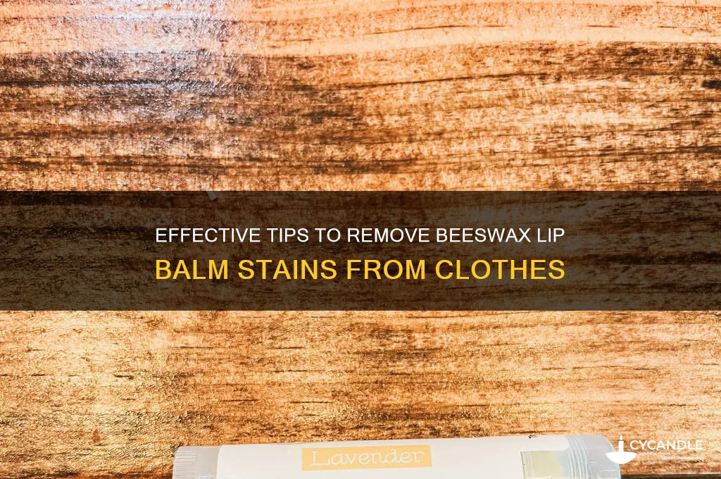 how to remove beeswax lip balm from clothes