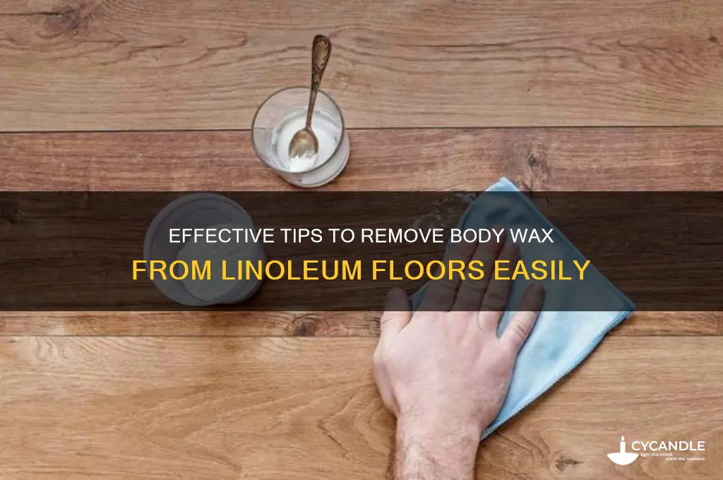 how to remove body wax from linoleum