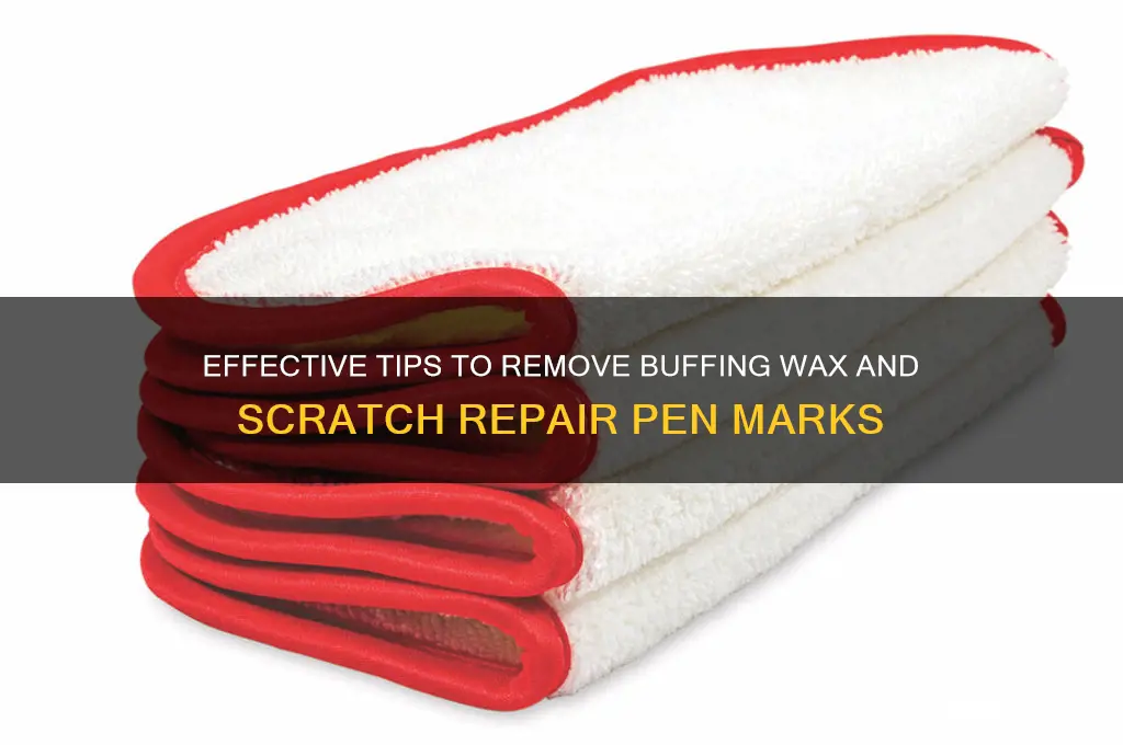 how to remove buffing wax scratch repair pen