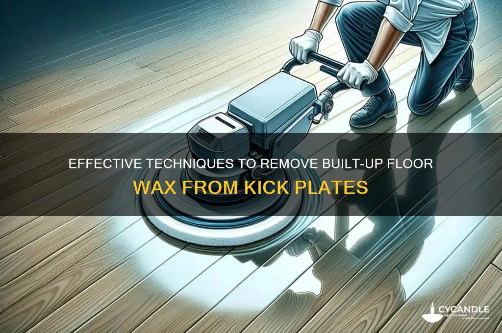 how to remove built up floor wax from kick plate