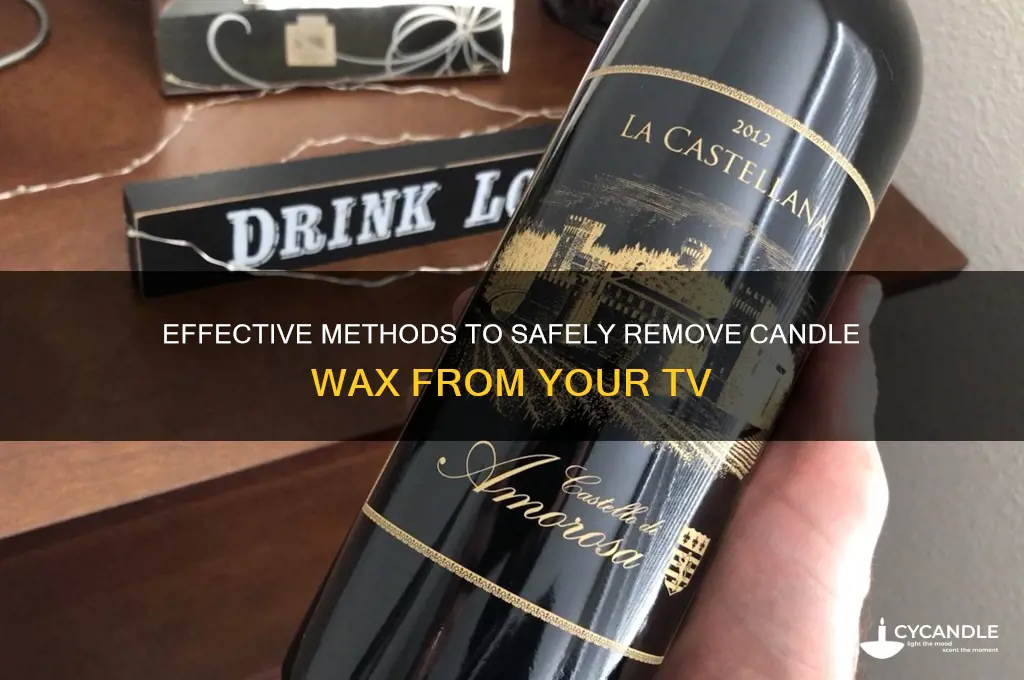 how to remove candle wax a tv
