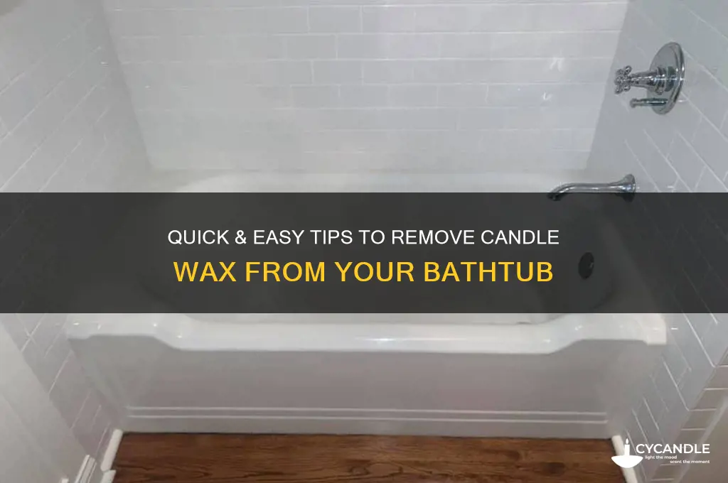 how to remove candle wax from bathtub