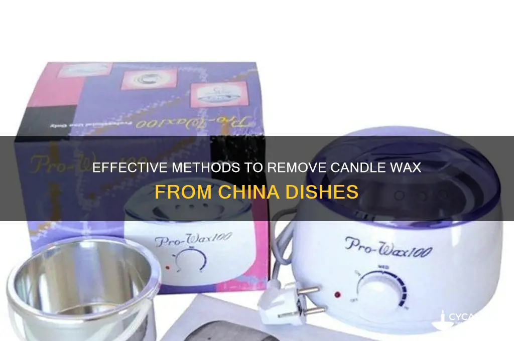 how to remove candle wax from china