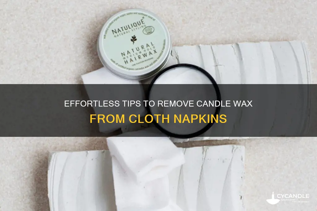 how to remove candle wax from cloth napkin