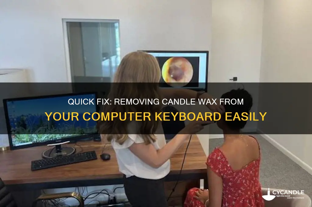 how to remove candle wax from computer keyboard
