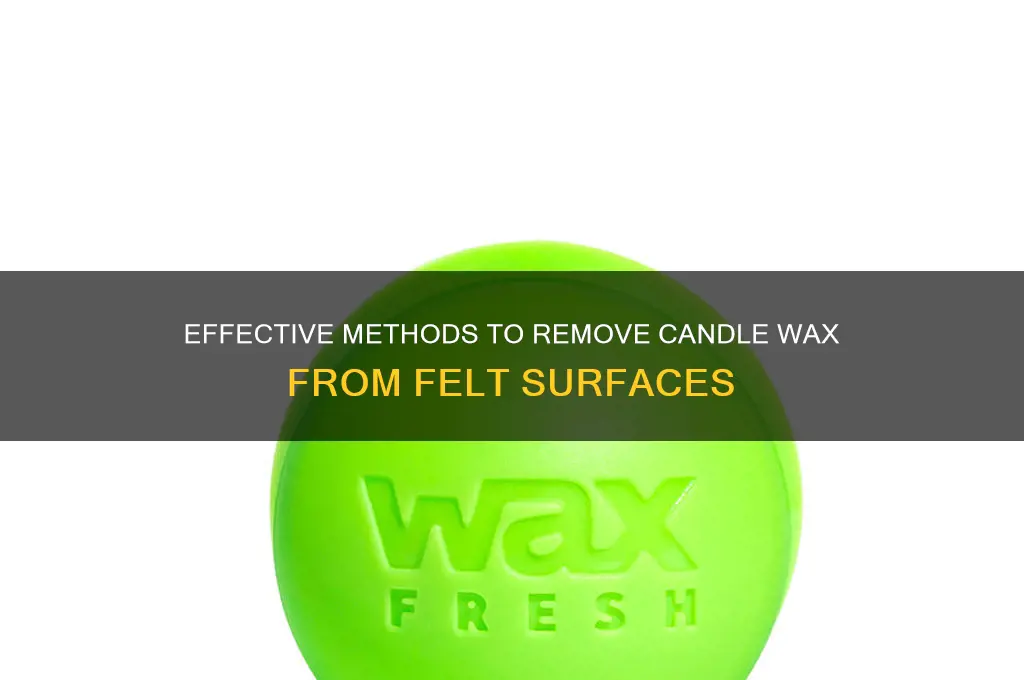 how to remove candle wax from felt