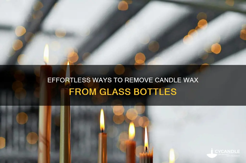 how to remove candle wax from glass bottles