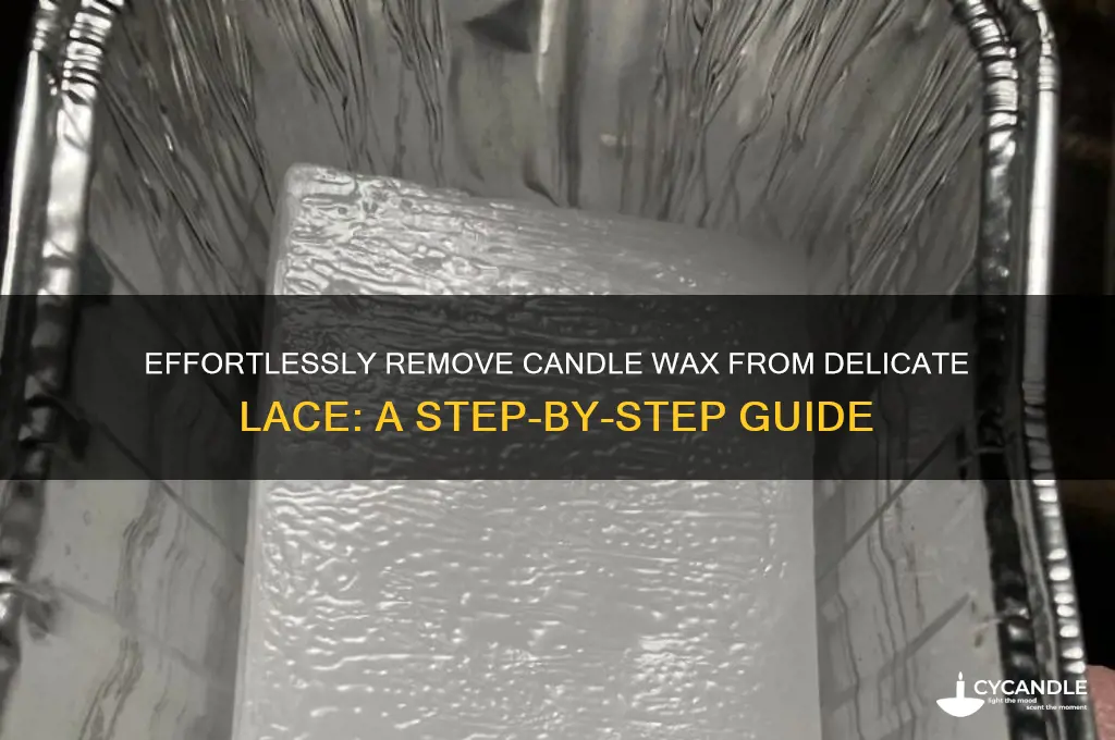 how to remove candle wax from lace
