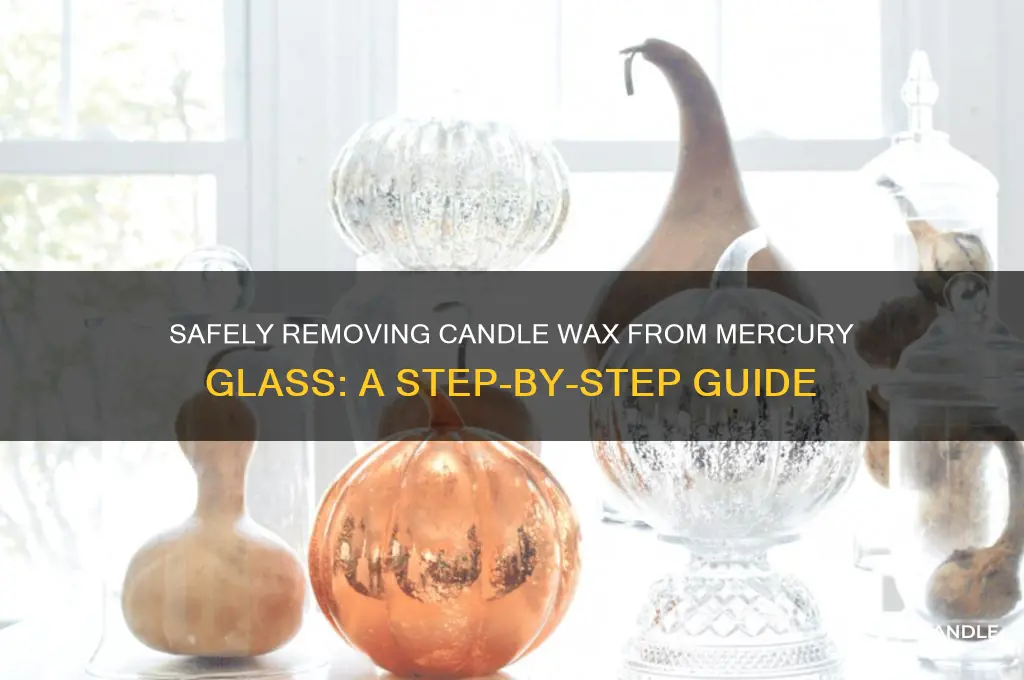 how to remove candle wax from mercury glass