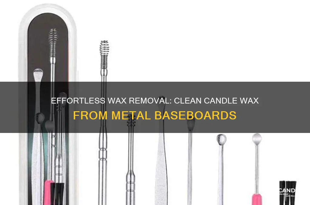 how to remove candle wax from metal baseboards