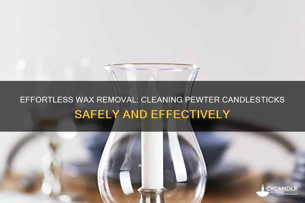 how to remove candle wax from pewter candlesticks
