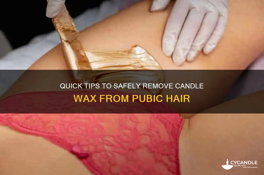 how to remove candle wax from pubic hair