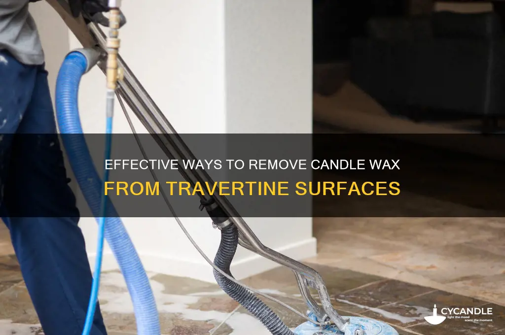 how to remove candle wax from travertine