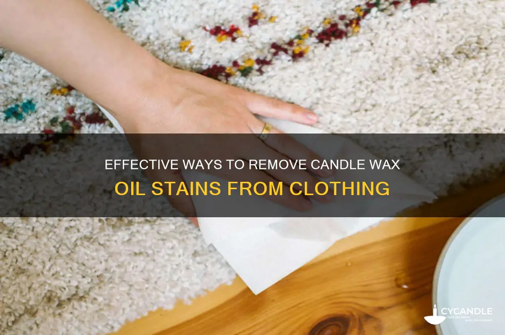 how to remove candle wax oil from clothing