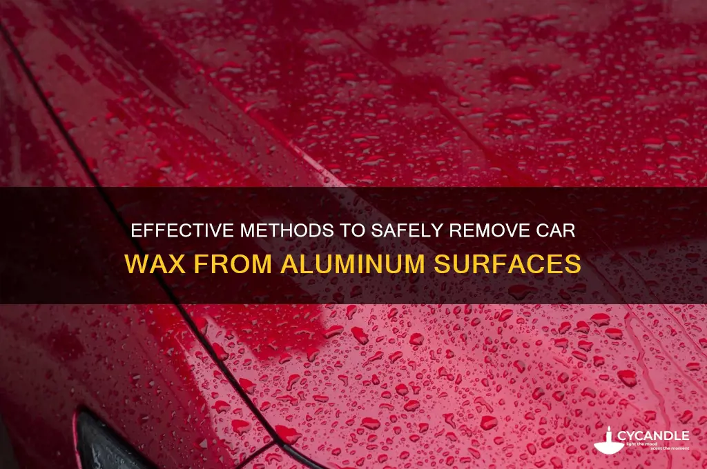 how to remove car wax from aluminum