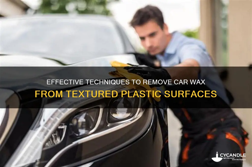 how to remove car wax from textured plastic