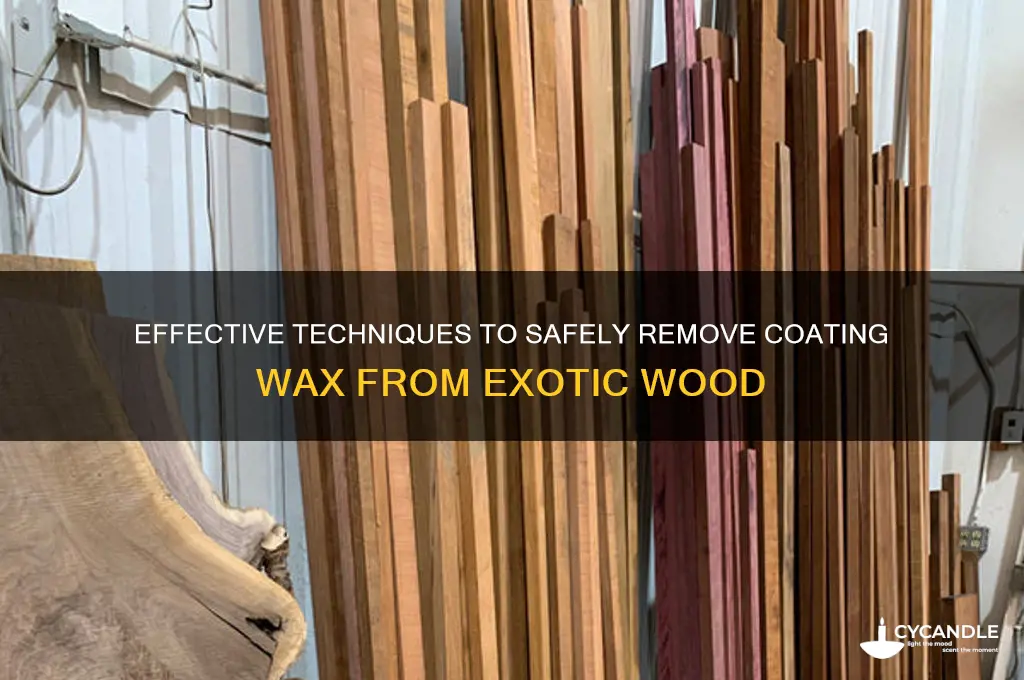 how to remove coating wax from exotic wood